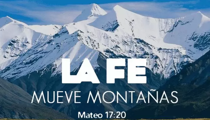 la fe mueve montañas